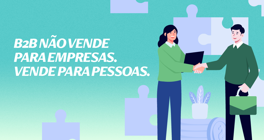 B2B não vende para empresas. Vende para pessoas.